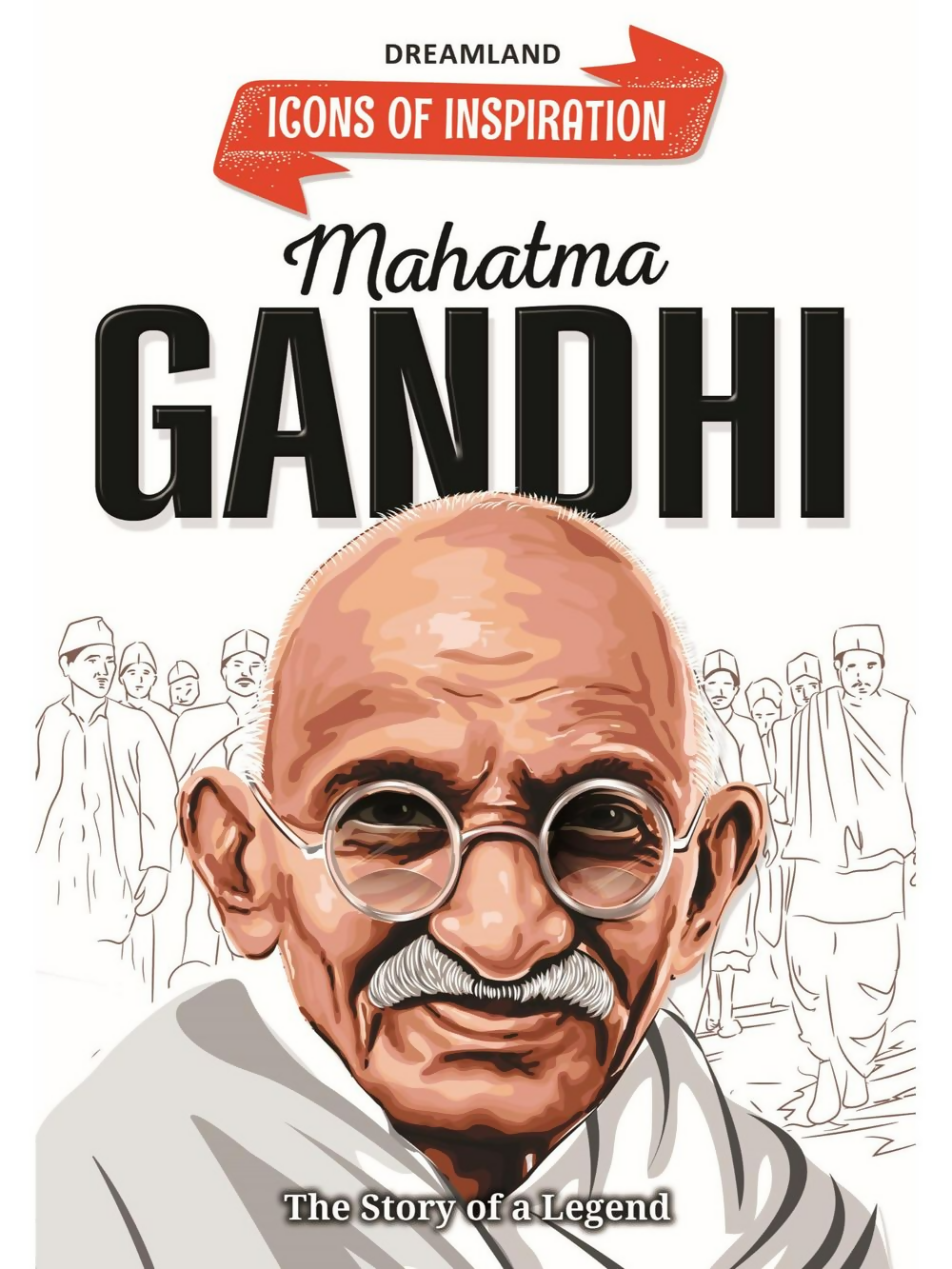 Dreamland Publications Mahatma Gandhi Icons of Inspiration Illustrated Biography For Kids | Grocsy