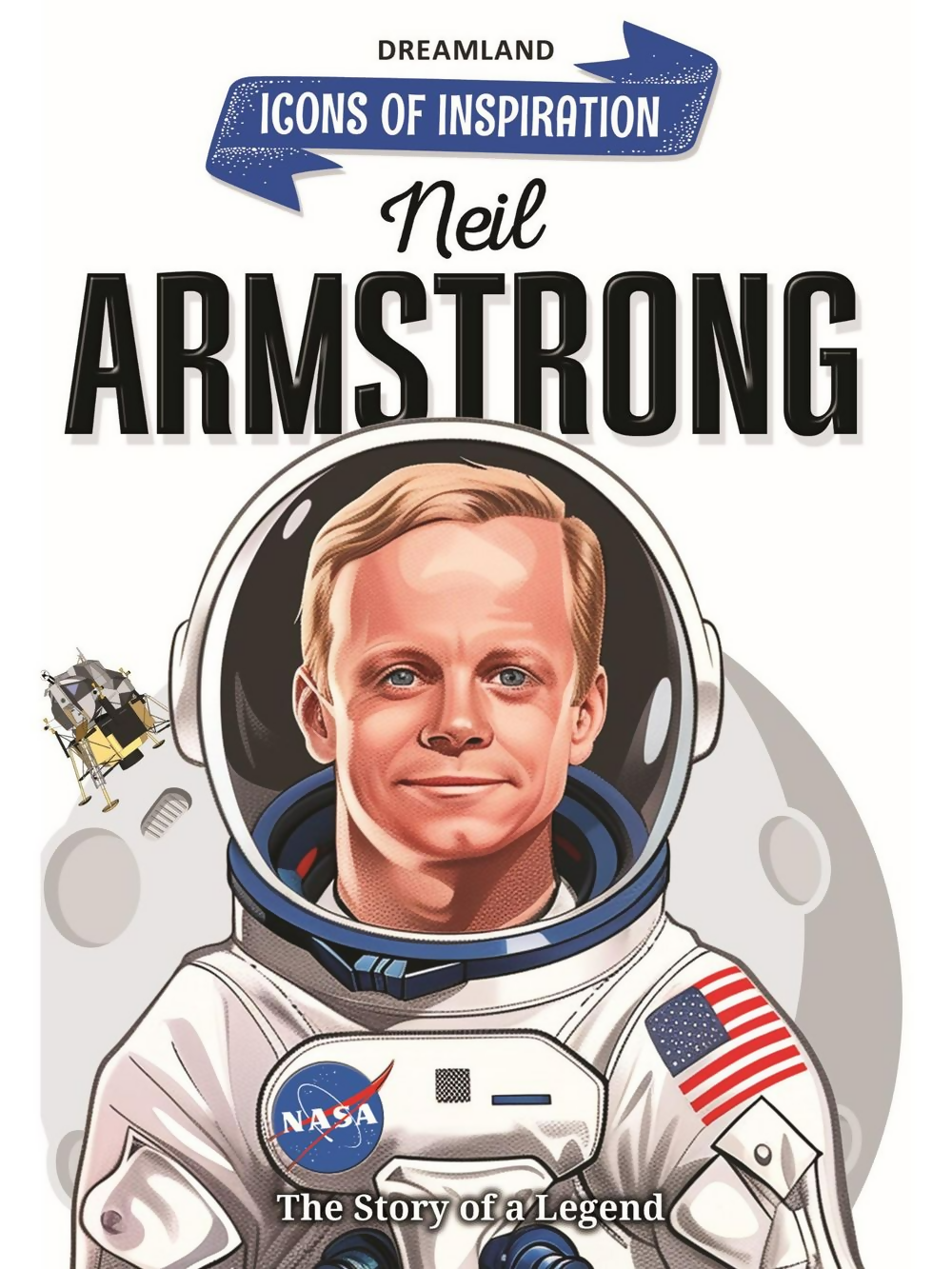 Dreamland Publications Neil Armstrong Icons of Inspiration Illustrated Biography For Kids | Grocsy