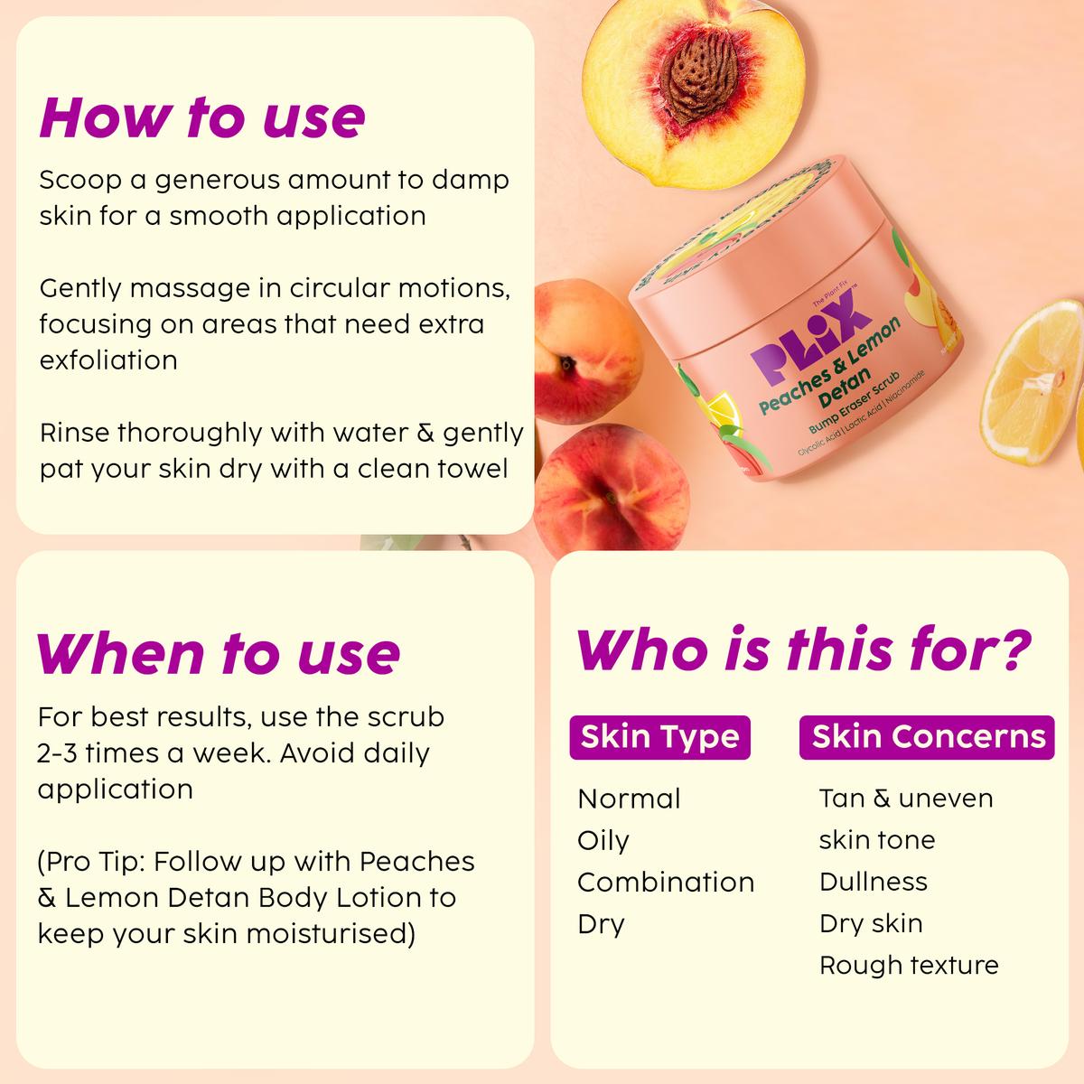 PLIX The Plant Fix Peaches & Lemon Detan Pair with Bump Eraser Body Scrub & SPF15 Body Lotion | Grocsy