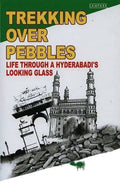 Trekking Over Pebbles: Life Through a Hyderabadi's Looking Glass | Grocsy