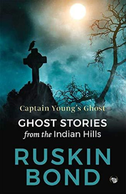 Ruskin Bond Captain Young’s Ghost: Ghost stories from the Indian Hills | Grocsy