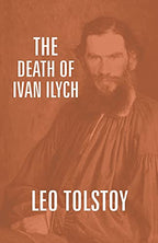 The Death Of Ivan Ilych by Tolstoy, Leo | Grocsy