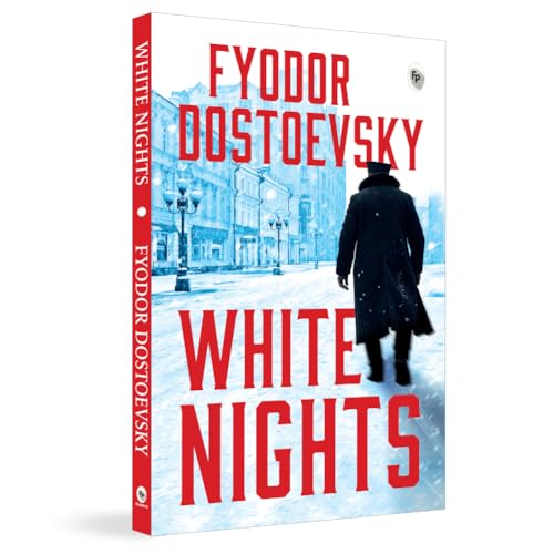 White Nights – Fyodor Dostoyevsky | Bestselling Masterpiece | A Haunting Journey Through Love & Solitude – Fingerprint Original Premium Classic Edition by Fyodor Dostoevsky | Grocsy