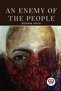 An Enemy of the People by Ibsen, Henrik | Grocsy