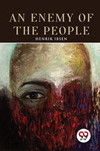 An Enemy of the People by Ibsen, Henrik | Grocsy