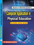 Computer Application in Physical Education For B.P.ES., B.P.Ed., M.P.Ed. Based on NEP 2020 Syllabus      Hardcover – 1 January 2024 | Grocsy