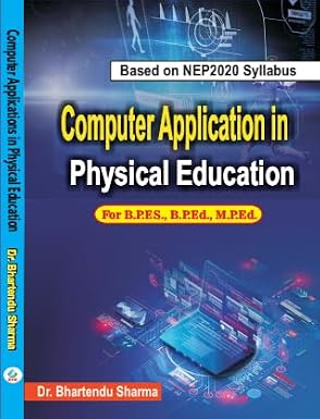 Computer Application in Physical Education For B.P.ES., B.P.Ed., M.P.Ed. Based on NEP 2020 Syllabus      Hardcover – 1 January 2024 | Grocsy