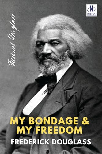 MY BONDAGE AND MY FREEDOM by Frederick Douglass | Grocsy