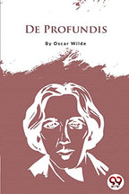 De Profundis by Oscar Wilde | Grocsy