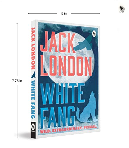 White Fang by Jack London – English | Thrilling Adventure Story | Timeless Classic Story of Survival/ Self-Discovery | Wild Wolf Dog | Masterpiece of American Literature by Jack London | Grocsy