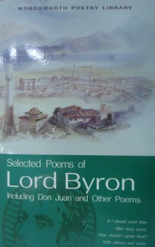 Selected Poems of Lord Byron: Including Don Juan and Other Poems by Lord Byron | Grocsy
