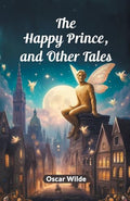 The Happy Prince, And Other Tales by Oscar Wilde | Grocsy