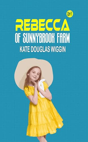Rebecca of Sunnybrook Farm by Kate Douglas Wiggin | Grocsy
