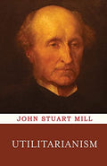 Utilitarianism by Mill, John Stuart | Grocsy