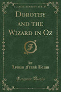 Dorothy and the Wizard in Oz (Classic Reprint) by Baum, Lyman Frank | Grocsy