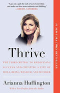 Thrive: The Third Metric To Redefining Success And Creating A Life Of Well-Being, Wisdom, And Wonder By Arianna Huffington(2015-03-17) | Grocsy
