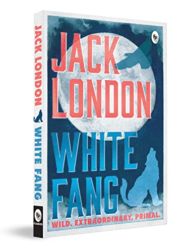 White Fang by Jack London – English | Thrilling Adventure Story | Timeless Classic Story of Survival/ Self-Discovery | Wild Wolf Dog | Masterpiece of American Literature by Jack London | Grocsy