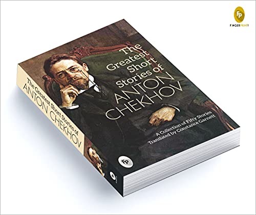 The Greatest Short Stories of Anton Chekhov: A Collection Of Fifty Stories by Anton Chekhov | Grocsy
