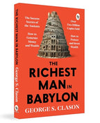 The Richest Man in Babylon – George S. Clason | The Classic Guide to Financial Freedom, Wealth Building & Money Management | Complete Original Classic – Premium Paperback Edition by George S. Clason | Grocsy