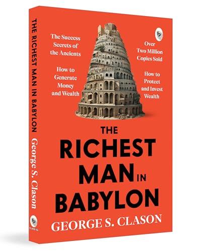 The Richest Man in Babylon – George S. Clason | The Classic Guide to Financial Freedom, Wealth Building & Money Management | Complete Original Classic – Premium Paperback Edition by George S. Clason | Grocsy