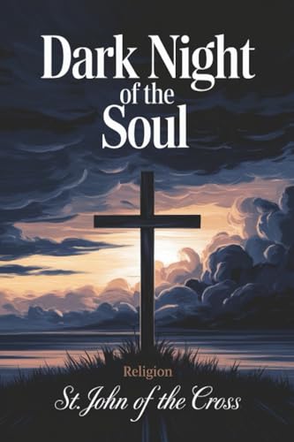 Dark Night of the Soul (Religion) by St. John of the Cross | Grocsy