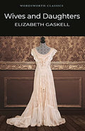 Wives and Daughters (Wordsworth Classics) by Elizabeth Gaskell | Grocsy