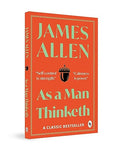 As a Man Thinketh – James Allen | The Classic Guide to Mindset, Motivation & Success | Transform Your Life Through the Power of Thought | Premium Self-Help & Philosophy Book | Original Premium Paperback Complete Edition by James Allen | Grocsy