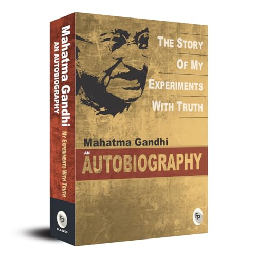 The Story of My Experiments With Truth by Mahatma Gandhi I Books on Non Violence and Truth I Inspirational Biographies I Indian History Freedom Movement I Premium Original Paperback Edition by Mahatma Gandhi | Grocsy
