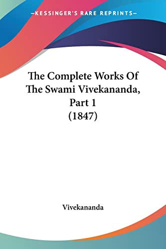The Complete Works Of The Swami Vivekananda, Part 1 (1847) by Vivekananda | Grocsy