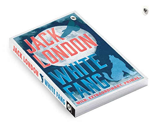 White Fang by Jack London – English | Thrilling Adventure Story | Timeless Classic Story of Survival/ Self-Discovery | Wild Wolf Dog | Masterpiece of American Literature by Jack London | Grocsy