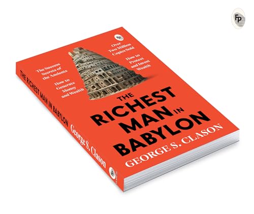 The Richest Man In Babylon – George S. Clason | The Classic Guide To Financial Freedom, Wealth Building & Money Management | Complete Original Classic – Premium Paperback Edition | Grocsy