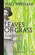 Leaves of Grass : Simplicity In Poetry by Walt Whitman | Grocsy