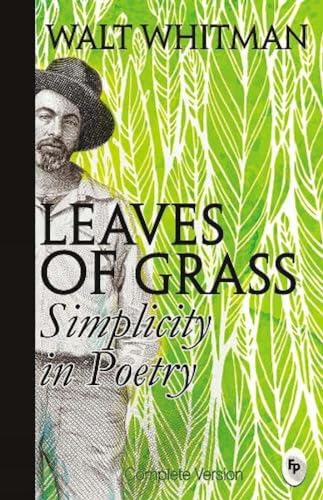 Leaves of Grass : Simplicity In Poetry by Walt Whitman | Grocsy