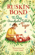 Ruskin Bond The Day Grandfather Tickled a Tiger | Grocsy