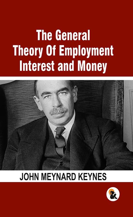 General Theory Of Employment Interest and Money - Keynes, John Meynard | Grocsy