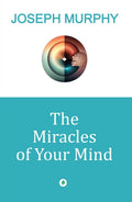 The Miracles Of Your Mind - Joseph Murphy | Grocsy