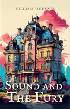 The Sound and the Fury by Faulkner, William | Grocsy