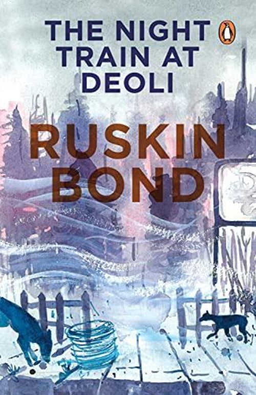 Ruskin Bond The Night Train at Deoli | Grocsy