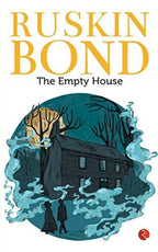 Ruskin Bond The Empty House | Grocsy