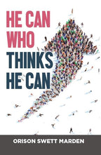 He Can Who Thinks He Can by Orison Swett Marden | Grocsy