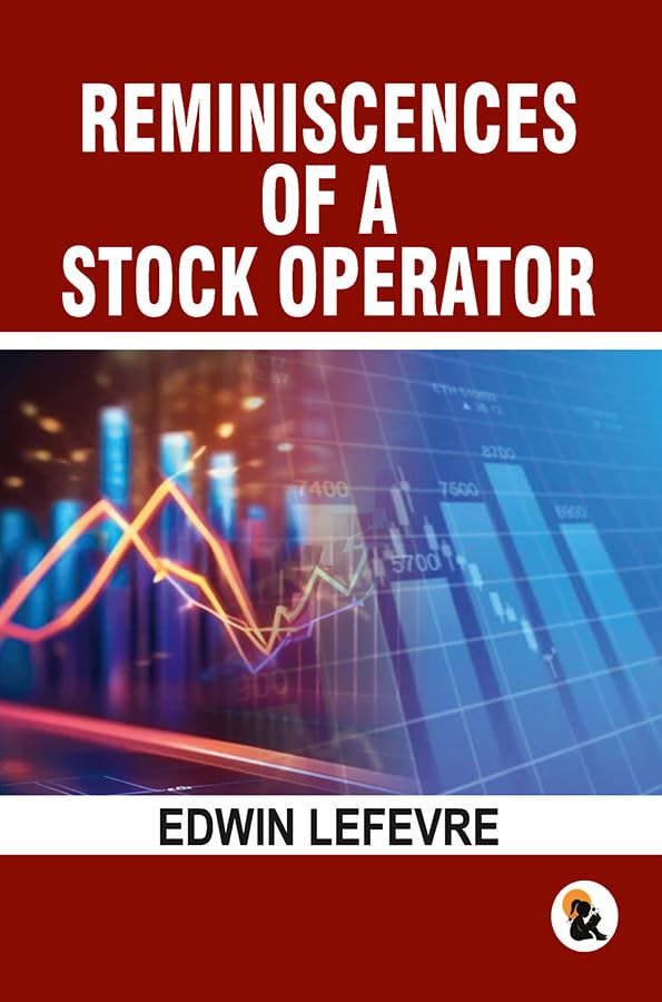 Reminiscences of a stock operator - Lefevre, Edwin | Grocsy