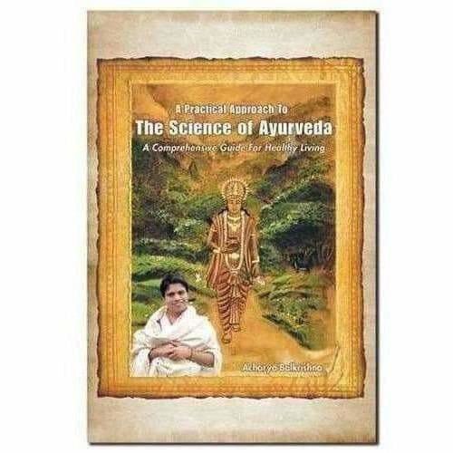 A Practical Approach to the Science of Ayurveda: A Comprehensive Guide for Healthy Living | Grocsy