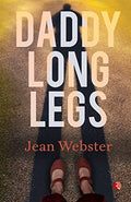 DADDY LONG LEGS by Jean Webster | Grocsy