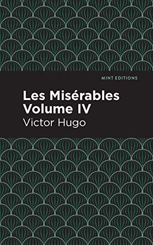Les Miserables Volume IV: 4 (Mint Editions) by Hugo, Victor | Grocsy