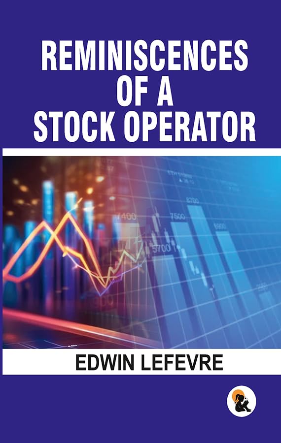 Reminiscences of a stock operator - Lefevre, Edwin | Grocsy
