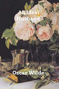 An Ideal Husband by Wilde, Oscar | Grocsy