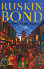 Ruskin Bond The Road to the Bazaar | Grocsy