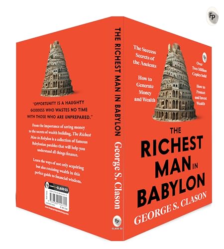 The Richest Man in Babylon – George S. Clason | The Classic Guide to Financial Freedom, Wealth Building & Money Management | Complete Original Classic – Premium Paperback Edition by George S. Clason | Grocsy