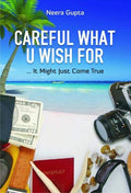 Careful What U Wish for - Neera Gupta | Grocsy
