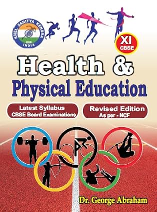 Health & Physical Education - Class XI /Latest Syllabus CBSE Board Examinations/Revised Edition As per-NCF      Paperback – 1 January 2024 | Grocsy